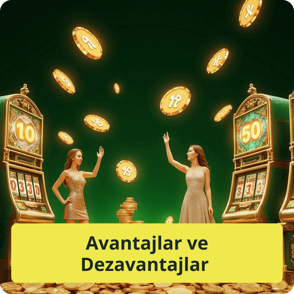 Avantajlar ve Dezavantajlar